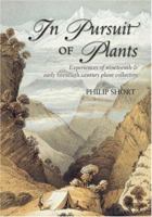 In Pursuit of Plants: Experiences of Nineteenth and Early Twentieth Century Plant Collectors 0881926353 Book Cover
