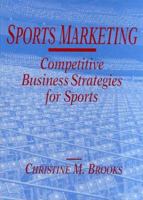 Sports Marketing: Competitive Business Strategies for Sports 0138358931 Book Cover