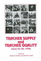 Teacher Supply and Teacher Quality: Issues for the 1990s (Multilingual Matters) 1853591556 Book Cover