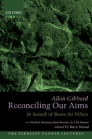 Reconciling Our Aims: In Search of Bases for Ethics 0199826722 Book Cover