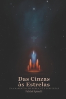 Das Cinzas às Estrelas: Uma narrativa de busca, fé e despertar (Portuguese Edition) 650201027X Book Cover