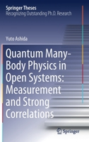Quantum Many-Body Physics in Open Systems: Measurement and Strong Correlations (Springer Theses) 981152579X Book Cover