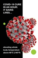 Covid-19 Cure in an Hour: Saves Lives... 1087945364 Book Cover