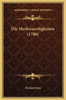 Die Merkwuerdigkeiten (1780) 1166072266 Book Cover
