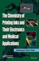 The Chemistry of Printing Inks and Their Electronics and Medical Applications 1119041309 Book Cover