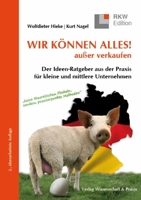Wir Konnen Alles! Ausser Verkaufen: Der Ideen-Ratgeber Aus Der Praxis Fur Kleine Und Mittlere Unternehmen 3896736493 Book Cover