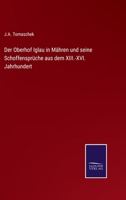 Der Oberhof Iglau in Mähren und seine Schoffensprüche aus dem XIII.-XVI. Jahrhundert 3375052669 Book Cover
