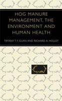 Hog Manure Management, the Environment and Human Health 0306478072 Book Cover