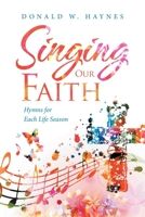 Singing Our Faith: Hymns for Each Life Season 1664197656 Book Cover