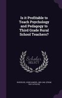 Is it Profitable to Teach Psychology and Pedagogy to Third Grade Rural School Teachers? 1175579408 Book Cover