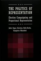 The Politics of Representation: Election Campaigning and Proportional Representation (Frontiers in Political Communication) 0820461482 Book Cover