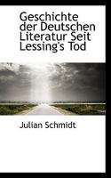 Geschichte Der Deutschen Literatur Seit Lessing's Tod 1103064967 Book Cover