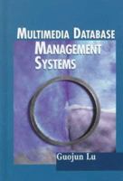Multimedia Database Management Systems 0890063427 Book Cover