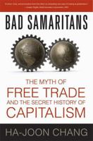 Bad Samaritans: The Myth of Free Trade and the Secret History of Capitalism 1596915986 Book Cover