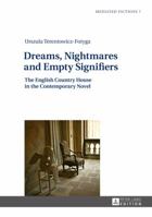 Dreams, Nightmares and Empty Signifiers: The English Country House in the Contemporary Novel 3631657153 Book Cover