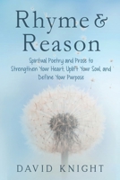 Rhyme & Reason: Spiritual Poetry and Prose to Strengthen Your Heart, Uplift Your Soul, and Define Your Purpose 1914936159 Book Cover