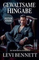 Gewaltsame Hingabe (German Edition) B0GTDLZR3G Book Cover