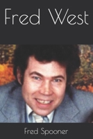 Fred West B0F4C8NQ5Q Book Cover