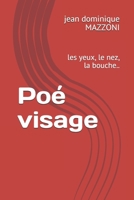 Poé visage: les yeux, le nez, la bouche.. (Poésie & Pensées) B08JDTNF41 Book Cover