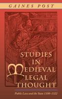 Studies in Medieval Legal Thought: Public Law And the State, 1100-1322 1584776927 Book Cover
