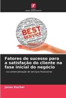 Fatores de sucesso para a satisfação do cliente na fase inicial do negócio (Portuguese Edition) 6209985467 Book Cover