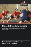 Flessibilità della scuola: Analisi degli studi sulla flessibilità di bambini e adolescenti 6206216314 Book Cover