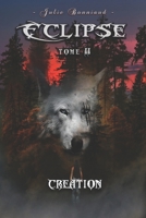 Eclipse, tome 2: Création B0959PDM4F Book Cover