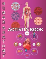 Human Anatomy Activity Book: An Amazing Inside-Out Tour of the Human Body (National Geographic Kids) - Bones, Muscles, Blood, Nerves and How They Work ... Hands-On Fun for Grades K-3, Grades 4-7 B093R5TFST Book Cover