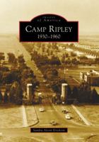 Camp Ripley: 1930-1960 (Images of America: Minnesota) 0738550787 Book Cover