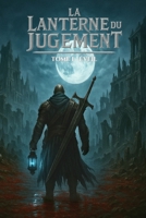La Lanterne du Jugement - Tome I : Éveil: Roman Dark fantasy (French Edition) B0G3LFJHSC Book Cover