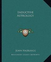 Inductive Astrology 142532455X Book Cover