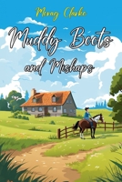 Muddy Boots and Mishaps 198631524X Book Cover