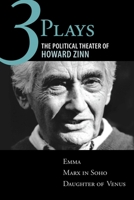 Three Plays: The Political Theater of Howard Zinn: Emma, Marx in Soho, Daughter of Venus 0807073261 Book Cover