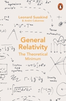 General Relativity: The Theoretical Minimum 1541601777 Book Cover