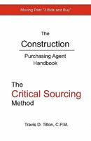 The Construction Purchasing Agent Handbook: The Critical Sourcing Method 1456355252 Book Cover