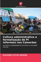 Cultura administrativa e formalização de PI informais nos Camarões 6205295369 Book Cover
