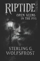 Riptide: Open Veins in the Fog B0GDGN7NGN Book Cover