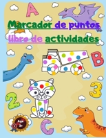 Marcador de puntos libro de actividades: Para niños con Números -Dinosaurios -Animales y Camiones Poderosos null Book Cover