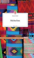 Rückschau. Life is a Story - story.one 3990874233 Book Cover