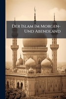 Der Islam Im Morgen- Und Abendland 1147456496 Book Cover