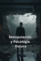 Manipulación y Psicología Oscura (Spanish Edition) 9613883916 Book Cover