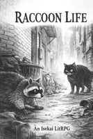 RACCOON LIFE: An Isekai LitRPG (Animal Life: An Isekai LitRPG series) B0GJDHVK2G Book Cover
