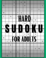 Hard Sudoku For Adults: Collection of 50 Puzzles and 50 Solutions, Hard Level Sudoku Puzzle Book for Adults and Seniors - Challenge your Brain! 7137394531 Book Cover