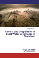 Conflict and Cooperation in Local Water Governance in Zimbabwe 6200319707 Book Cover