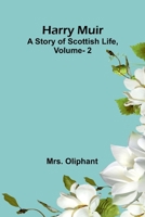 Harry Muir: A story of Scottish life, vol. 2 9374124599 Book Cover