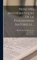 Principes Mathématiques De La Philosophie Naturelle... 1015647901 Book Cover