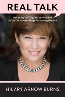 Real Talk: How to Say the Things You've Never Said So You Can Have the Things You've Always Wanted B0BXNJCQH1 Book Cover