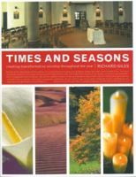 Time and Seasons: Creating Transformative Worship Throughout the Year 0898696135 Book Cover