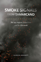 Smoke Signals from Samarcand: The 1931 Reform School Fire and Its Aftermath (Non Series) 1611178606 Book Cover