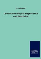 Lehrbuch Der Physik: Magnetismus Und Elektrizit T 3846004596 Book Cover